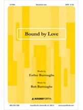 Bound by Love SATB choral sheet music cover